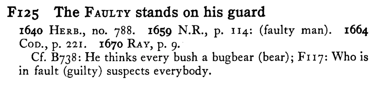 The FAULTY stands on his guard - a scanned entry from Tilley's 1950 Dictionary of Proverbs.