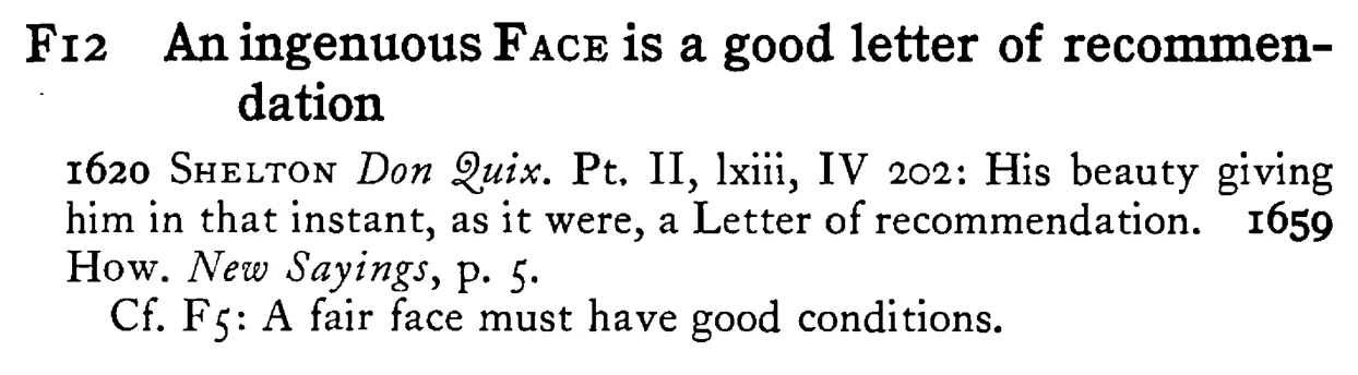 An ingenuous FACE is a good letter of recommendation - a scanned entry from Tilley's 1950 Dictionary of Proverbs.