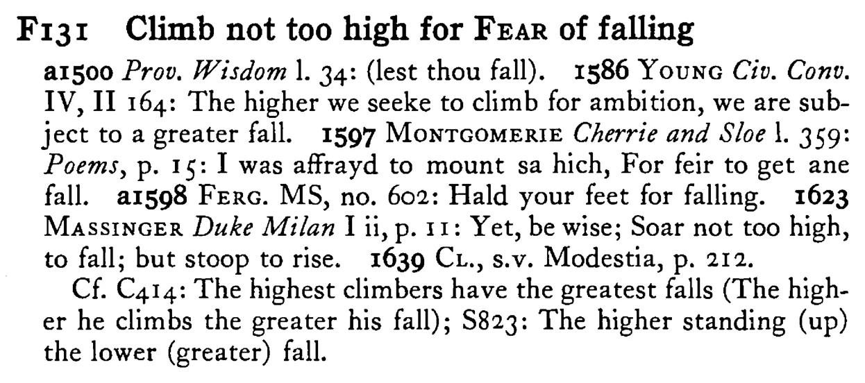 Climb not too high for FEAR of falling - a scanned entry from Tilley's 1950 Dictionary of Proverbs.