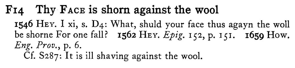 Thy FACE is shorn against the wool - a scanned entry from Tilley's 1950 Dictionary of Proverbs.