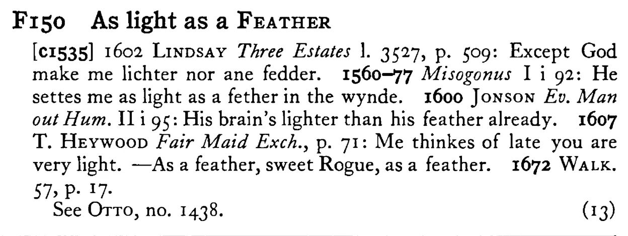 As light as a FEATHER - a scanned entry from Tilley's 1950 Dictionary of Proverbs.
