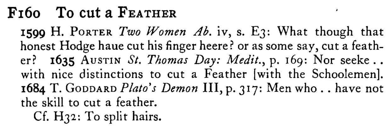 To cut a FEATHER - a scanned entry from Tilley's 1950 Dictionary of Proverbs.