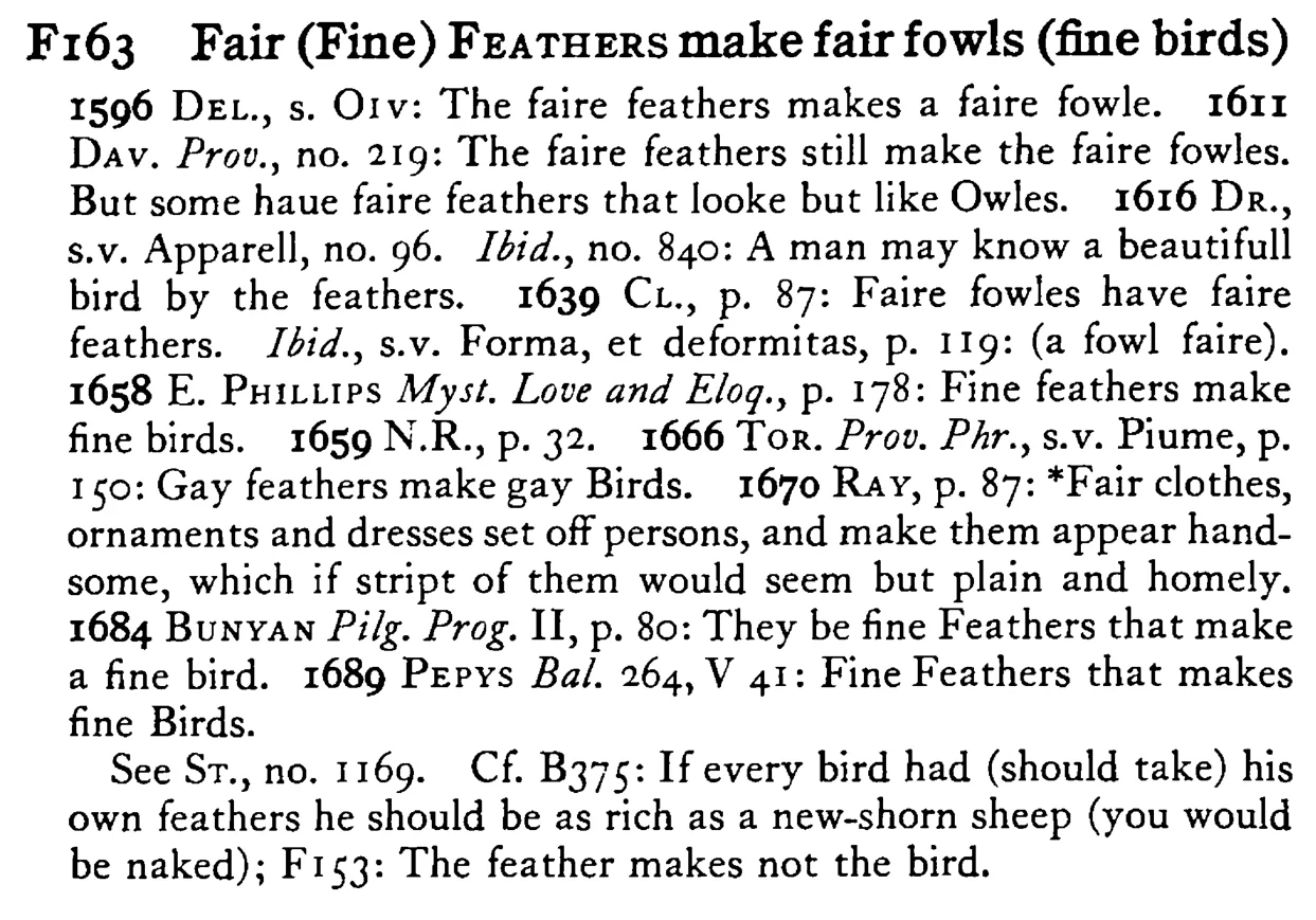 Fair (Fine) FEATHERS make fair fowls (fine birds) - a scanned entry from Tilley's 1950 Dictionary of Proverbs.