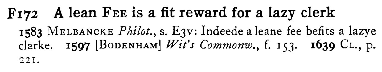 A lean FEE is a fit reward for a lazy clerk - a scanned entry from Tilley's 1950 Dictionary of Proverbs.