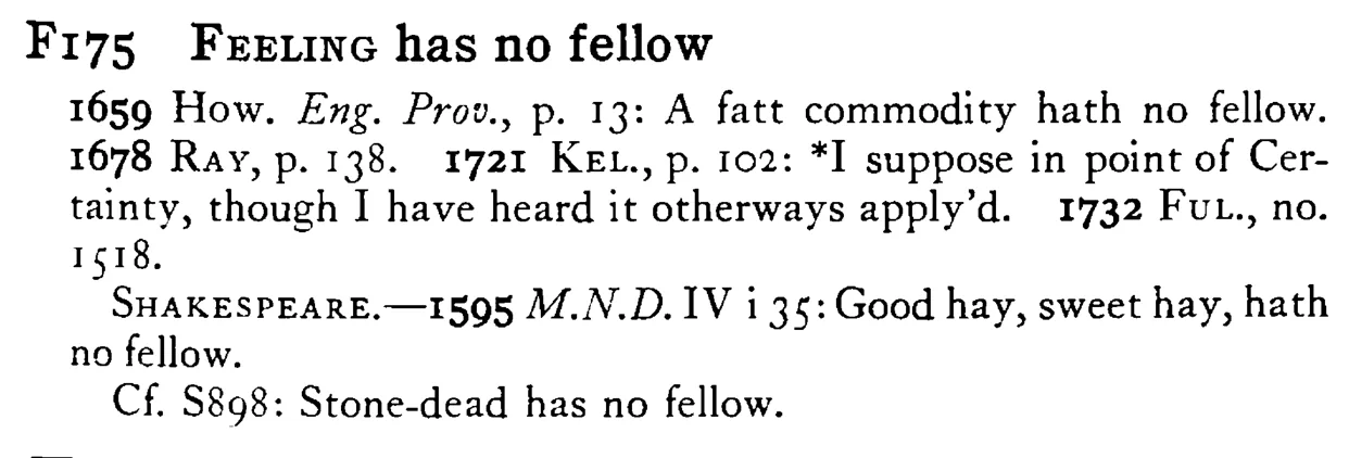 FEELING has no fellow - a scanned entry from Tilley's 1950 Dictionary of Proverbs.