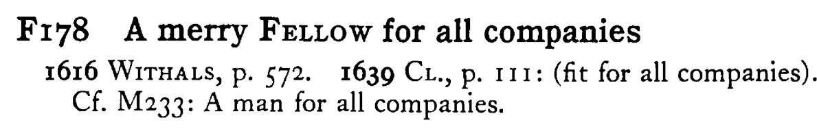 A merry FELLOW for all companies - a scanned entry from Tilley's 1950 Dictionary of Proverbs.