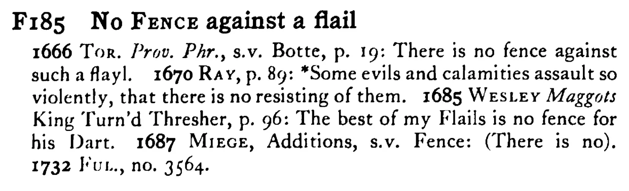 No FENCE against a flail - a scanned entry from Tilley's 1950 Dictionary of Proverbs.
