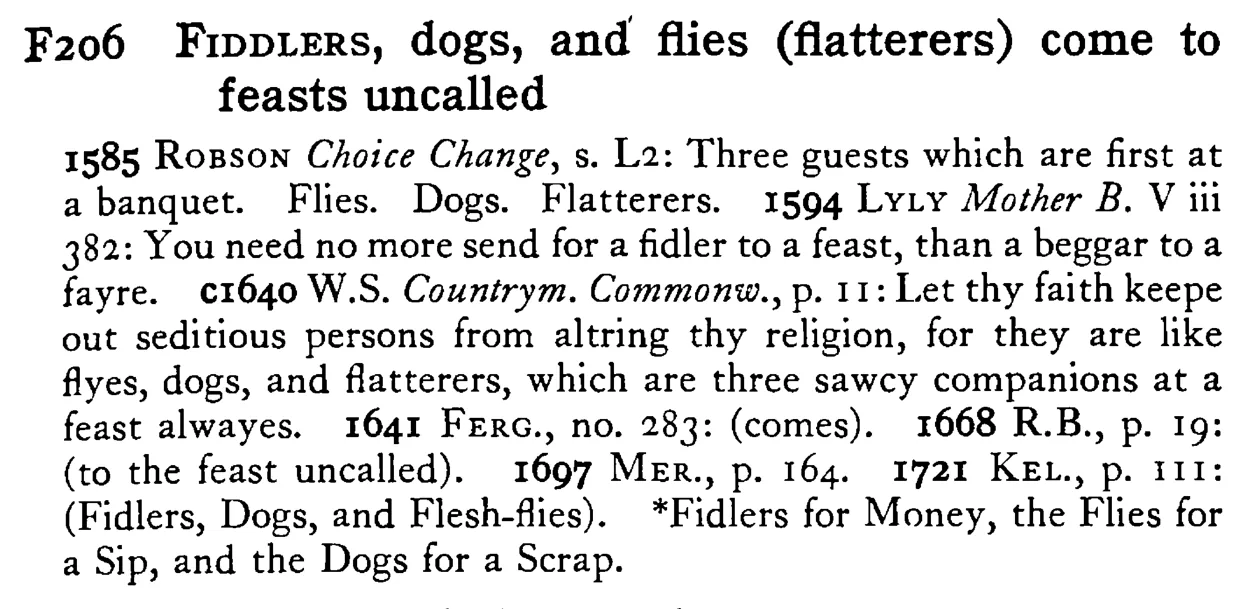 FIDDLERS, dogs, and flies (flatterers) come to feasts uncalled - a scanned entry from Tilley's 1950 Dictionary of Proverbs.