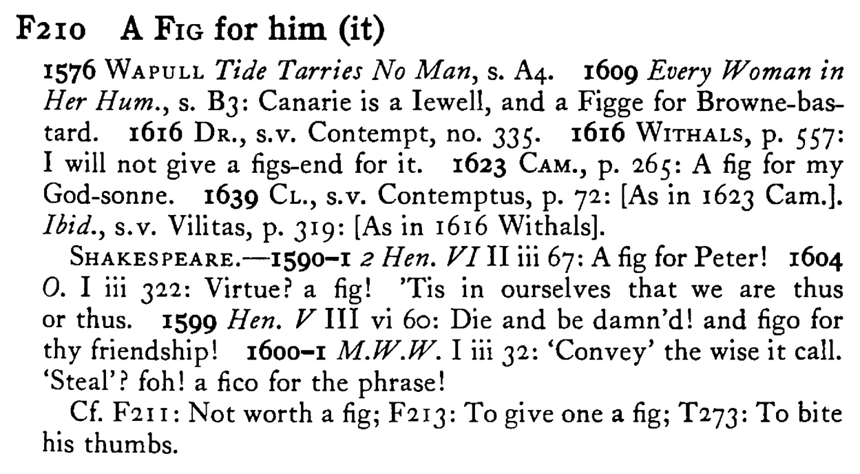 A FIG for him (it) - a scanned entry from Tilley's 1950 Dictionary of Proverbs.