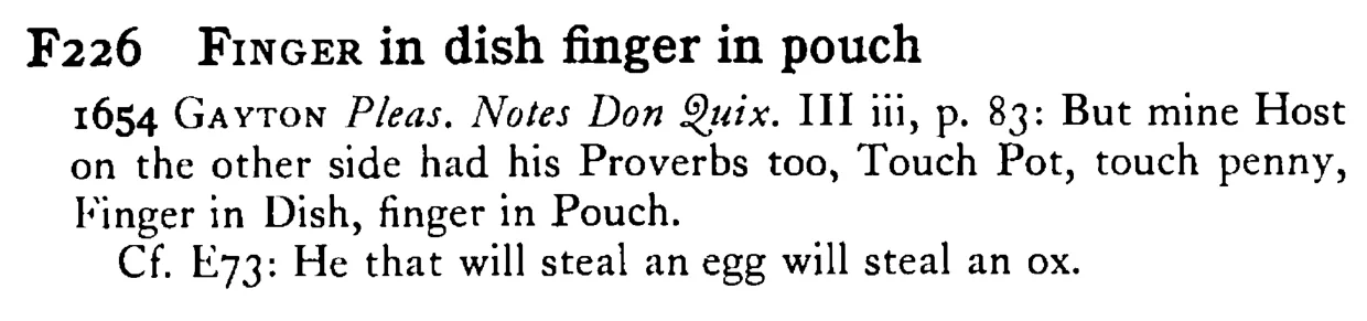 FINGER in dish finger in pouch - a scanned entry from Tilley's 1950 Dictionary of Proverbs.