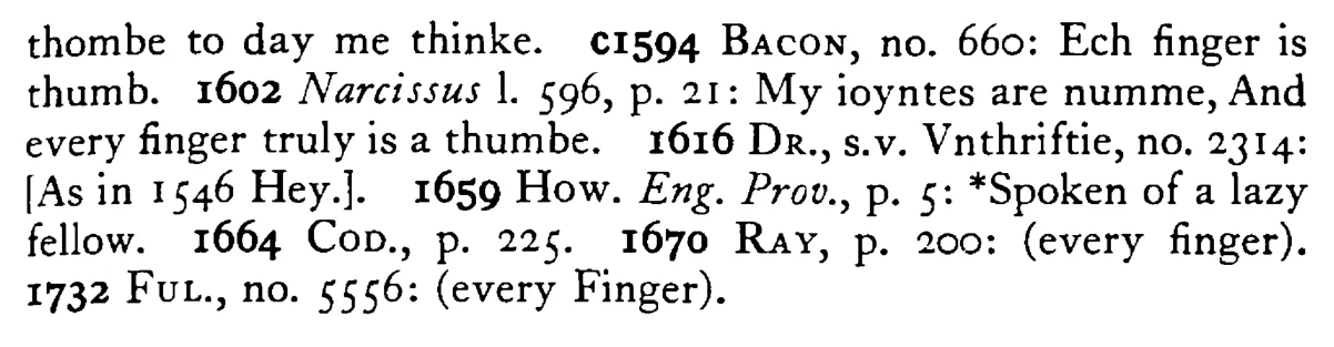 When he should work, each FINGER is a thumb - a scanned entry from Tilley's 1950 Dictionary of Proverbs. (continuation)