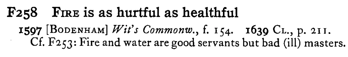 FIRE is as hurtful as healthful - a scanned entry from Tilley's 1950 Dictionary of Proverbs.