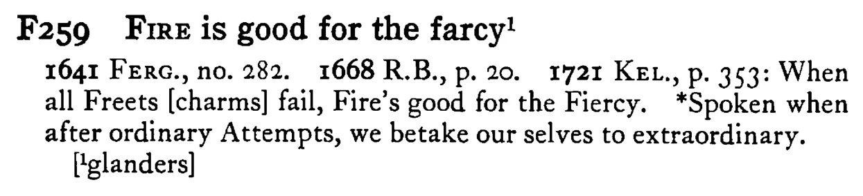 FIRE is good for the farcy¹ - a scanned entry from Tilley's 1950 Dictionary of Proverbs.