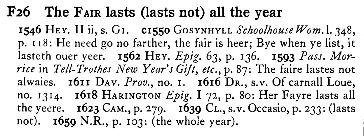 The FAIR lasts (lasts not) all the year - a scanned entry from Tilley's 1950 Dictionary of Proverbs.