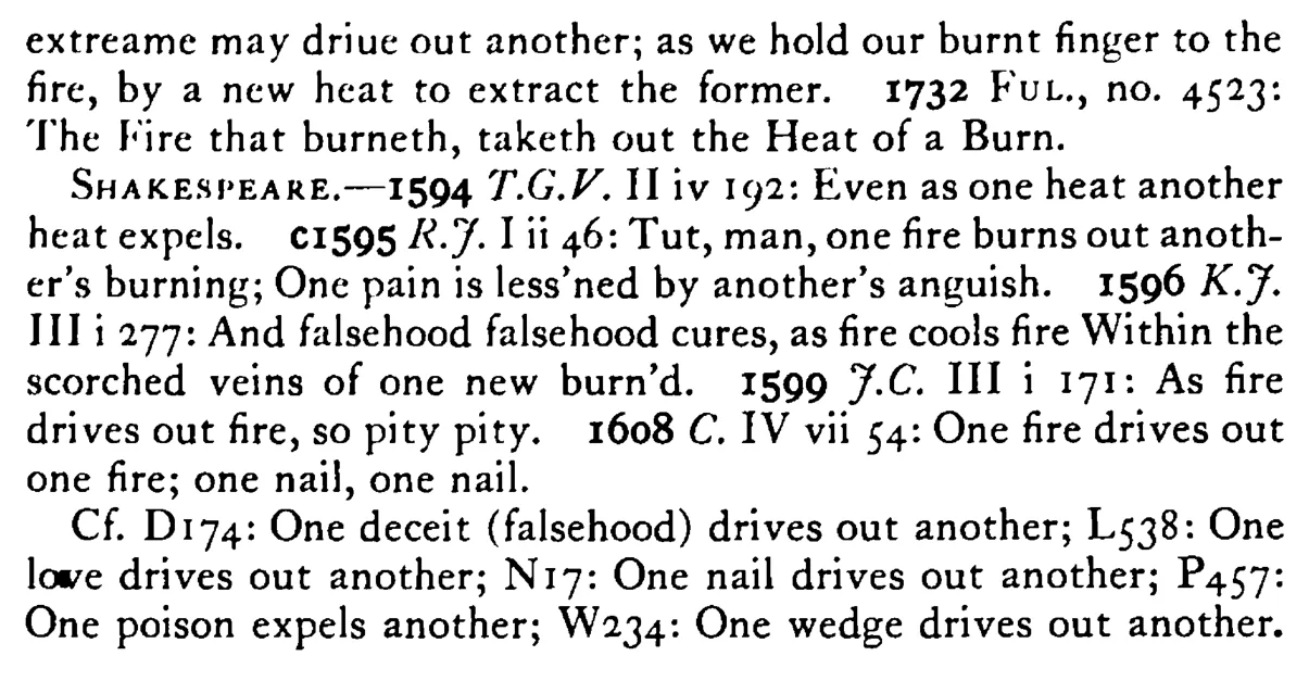 One FIRE (heat) drives out another - a scanned entry from Tilley's 1950 Dictionary of Proverbs. (continuation)