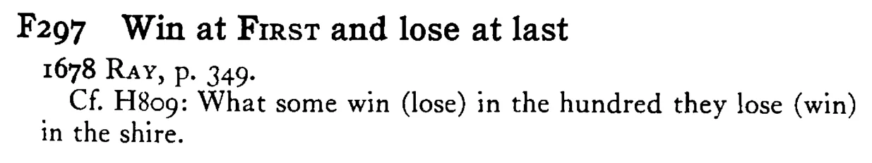 Win at FIRST and lose at last - a scanned entry from Tilley's 1950 Dictionary of Proverbs.