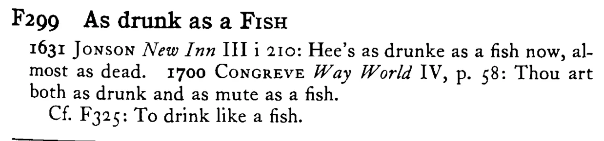 As drunk as a FISH - a scanned entry from Tilley's 1950 Dictionary of Proverbs.