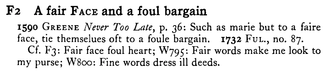 A fair FACE and a foul bargain - a scanned entry from Tilley's 1950 Dictionary of Proverbs.