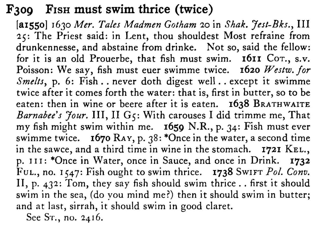 FISH must swim thrice (twice) - a scanned entry from Tilley's 1950 Dictionary of Proverbs.
