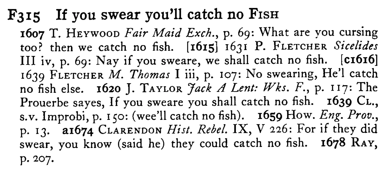 If you swear you'll catch no FISH - a scanned entry from Tilley's 1950 Dictionary of Proverbs.