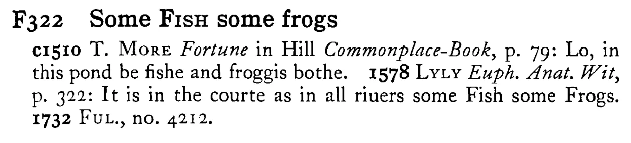 Some FISH some frogs - a scanned entry from Tilley's 1950 Dictionary of Proverbs.