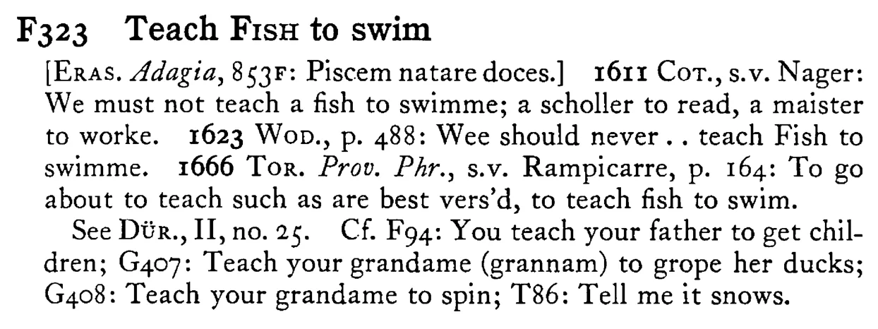 Teach FISH to swim - a scanned entry from Tilley's 1950 Dictionary of Proverbs.