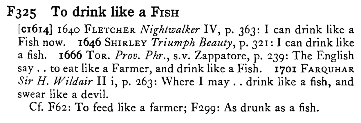 To drink like a FISH - a scanned entry from Tilley's 1950 Dictionary of Proverbs.