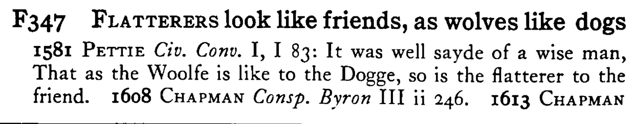 FLATTERERS look like friends, as wolves like dogs - a scanned entry from Tilley's 1950 Dictionary of Proverbs.