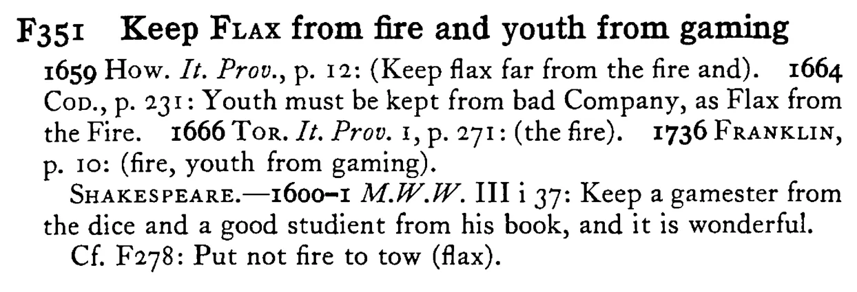 Keep FLAX from fire and youth from gaming - a scanned entry from Tilley's 1950 Dictionary of Proverbs.