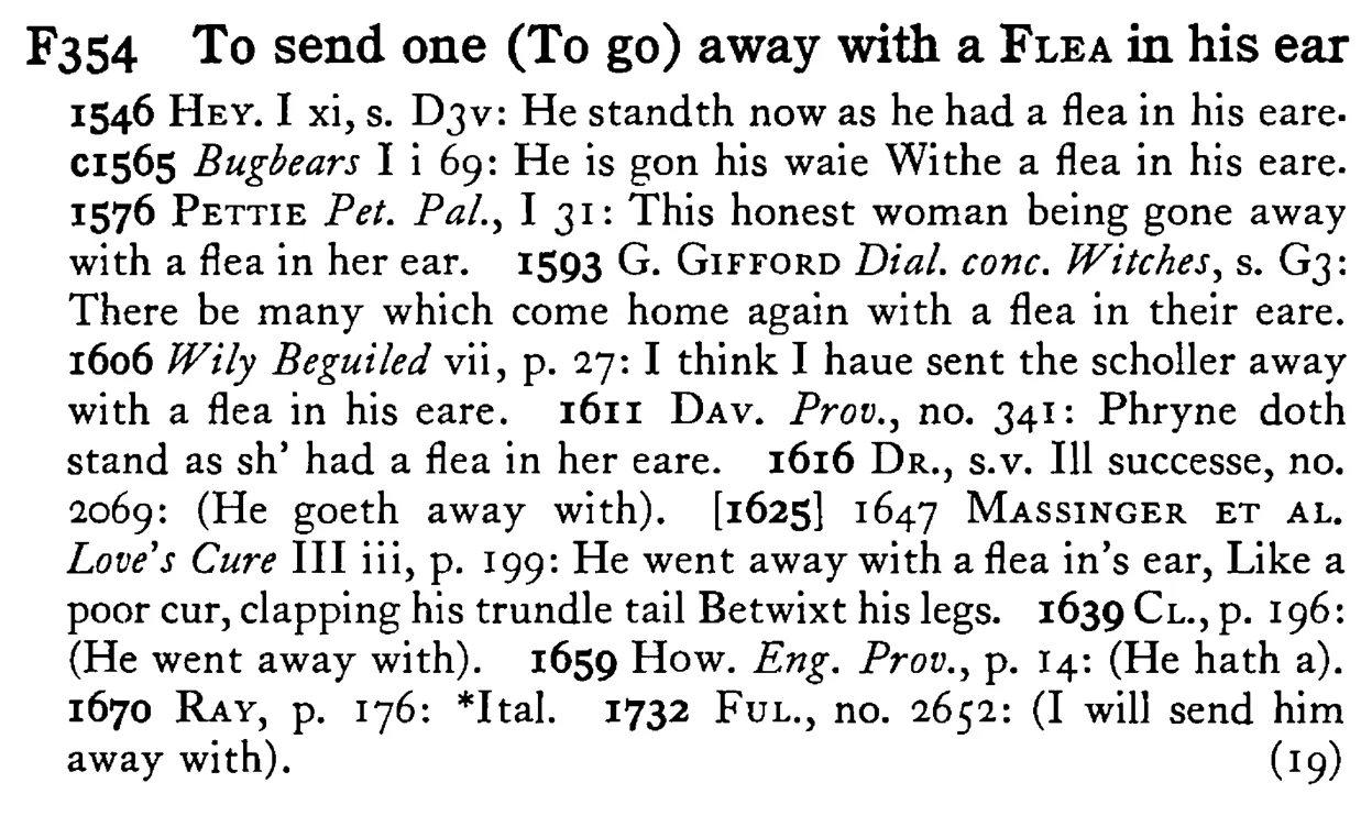 To send one (To go) away with a FLEA in his ear - a scanned entry from Tilley's 1950 Dictionary of Proverbs.