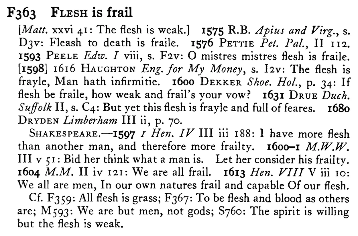FLESH is frail - a scanned entry from Tilley's 1950 Dictionary of Proverbs.
