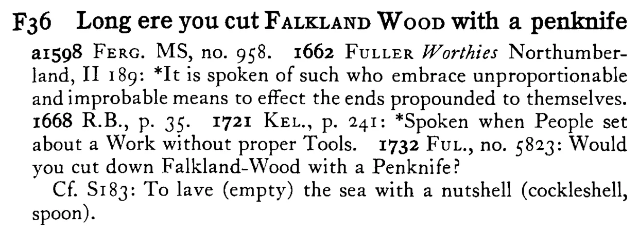 Long ere you cut FALKLAND WOOD with a penknife - a scanned entry from Tilley's 1950 Dictionary of Proverbs.