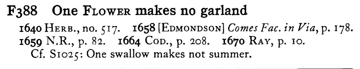 One FLOWER makes no garland - a scanned entry from Tilley's 1950 Dictionary of Proverbs.