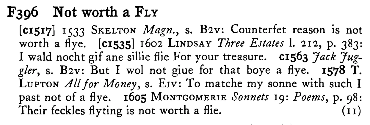Not worth a FLY - a scanned entry from Tilley's 1950 Dictionary of Proverbs.