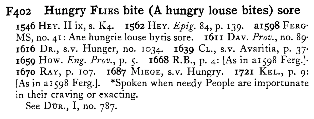 Hungry FLIES bite (A hungry louse bites) sore - a scanned entry from Tilley's 1950 Dictionary of Proverbs.