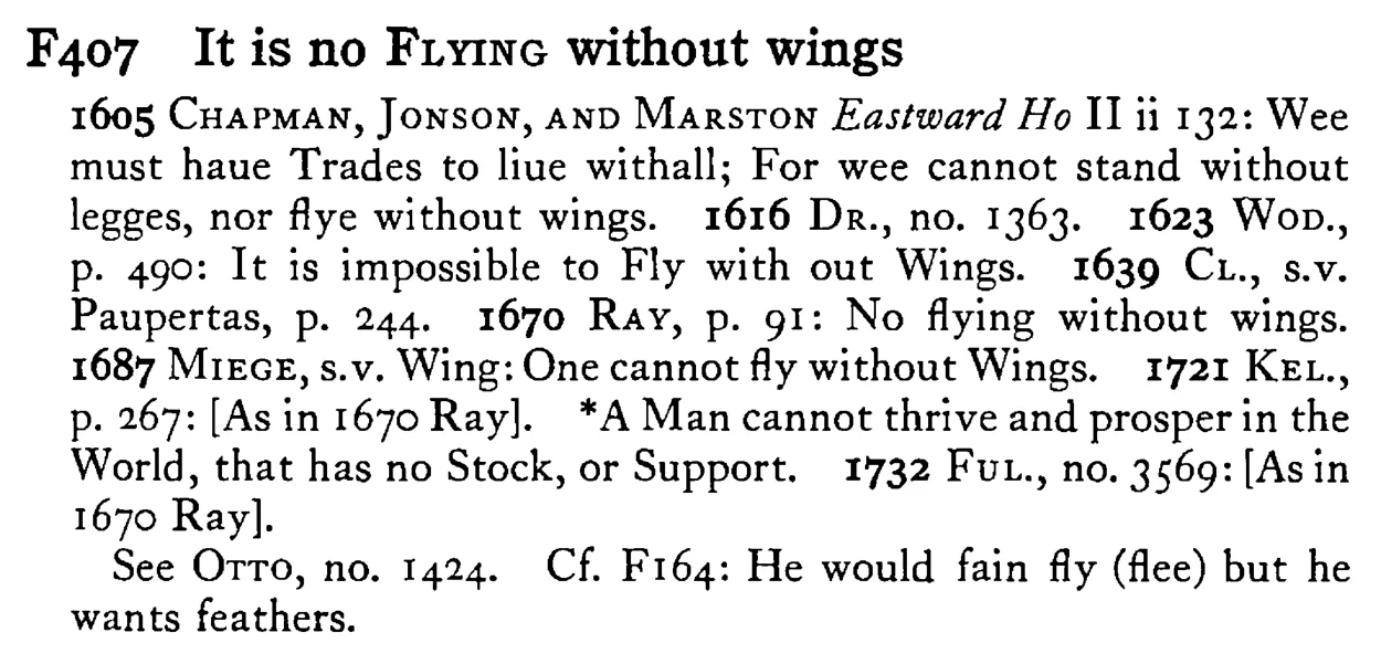 It is no FLYING without wings - a scanned entry from Tilley's 1950 Dictionary of Proverbs.