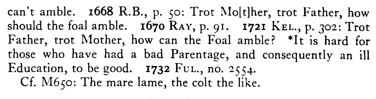 How can the FOAL amble when the horse and mare trot? - a scanned entry from Tilley's 1950 Dictionary of Proverbs. (continuation)