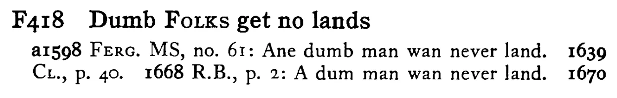 Dumb FOLKS get no lands - a scanned entry from Tilley's 1950 Dictionary of Proverbs.