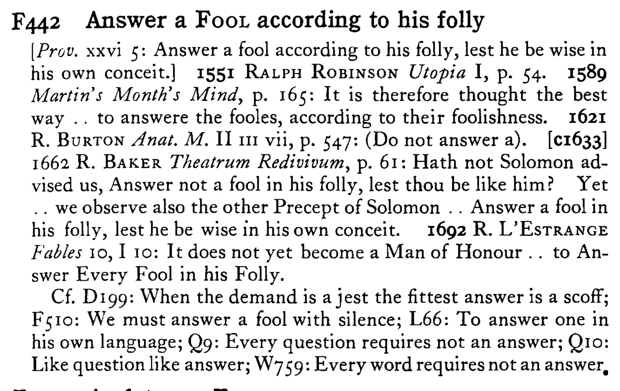Answer a FOOL according to his folly - a scanned entry from Tilley's 1950 Dictionary of Proverbs.
