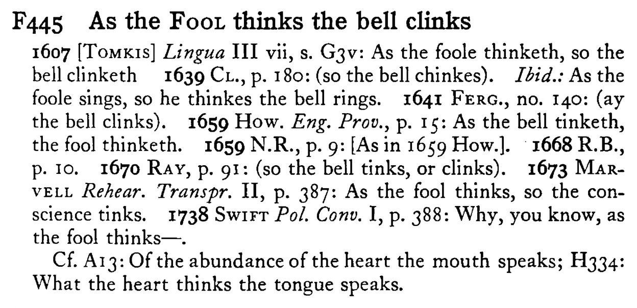 As the FOOL thinks the bell clinks - a scanned entry from Tilley's 1950 Dictionary of Proverbs.