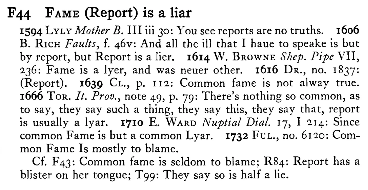 FAME (Report) is a liar - a scanned entry from Tilley's 1950 Dictionary of Proverbs.