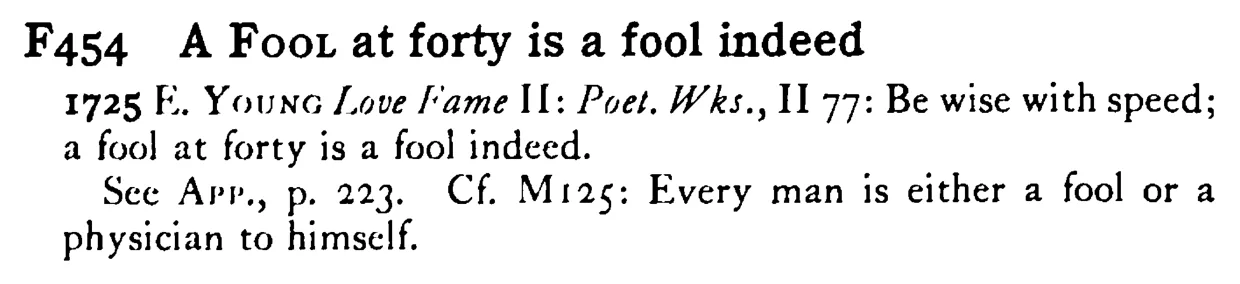 A FOOL at forty is a fool indeed - a scanned entry from Tilley's 1950 Dictionary of Proverbs.