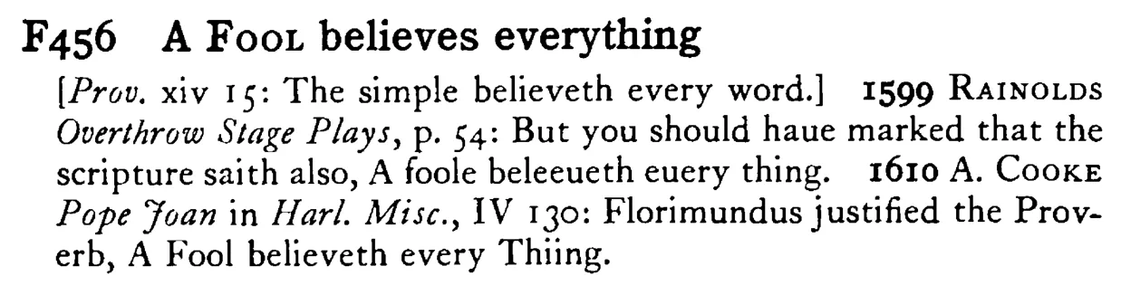 A FOOL believes everything - a scanned entry from Tilley's 1950 Dictionary of Proverbs.