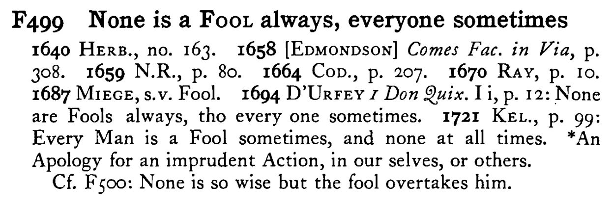 None is a FOOL always, everyone sometimes - a scanned entry from Tilley's 1950 Dictionary of Proverbs.