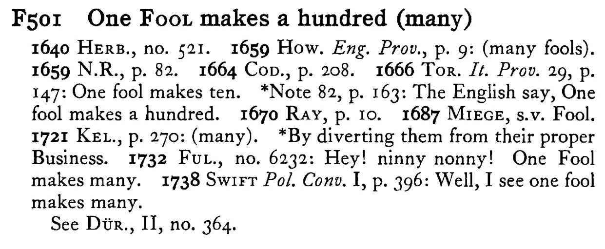 One FOOL makes a hundred (many) - a scanned entry from Tilley's 1950 Dictionary of Proverbs.