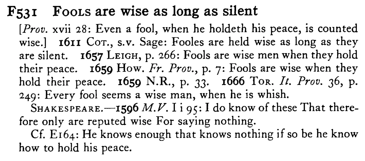 FOOLS are wise as long as silent - a scanned entry from Tilley's 1950 Dictionary of Proverbs.