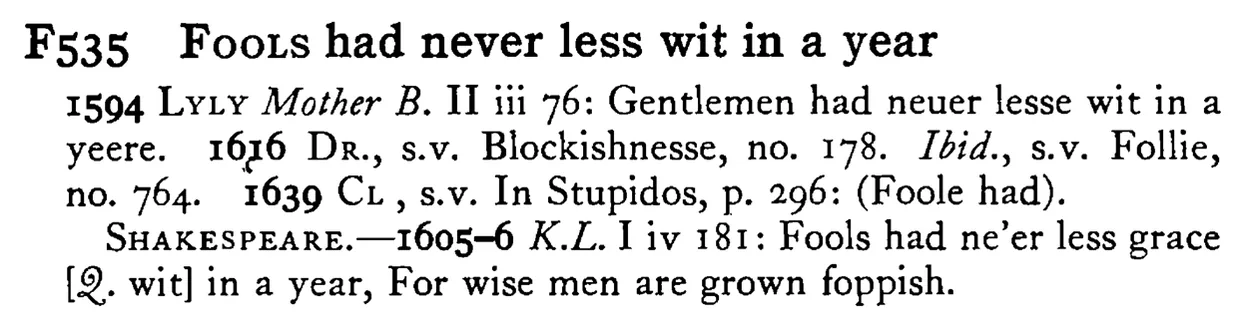 FOOLS had never less wit in a year - a scanned entry from Tilley's 1950 Dictionary of Proverbs.
