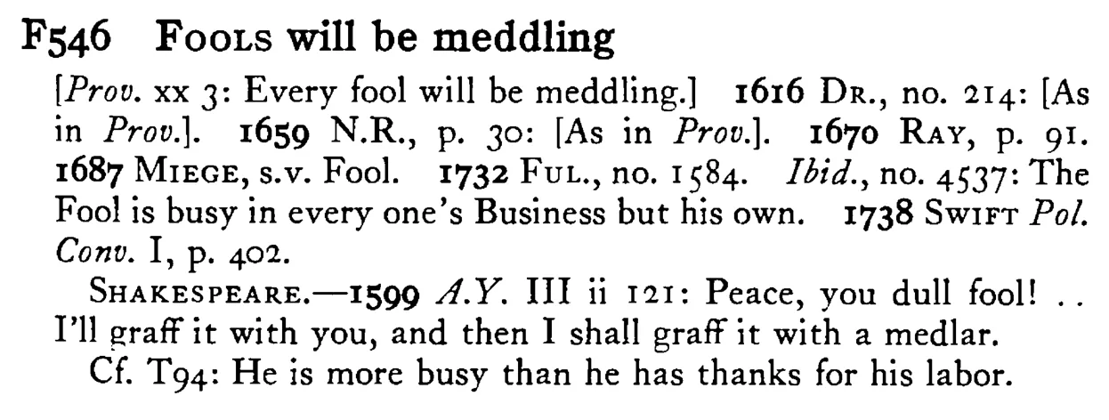 FOOLS will be meddling - a scanned entry from Tilley's 1950 Dictionary of Proverbs.