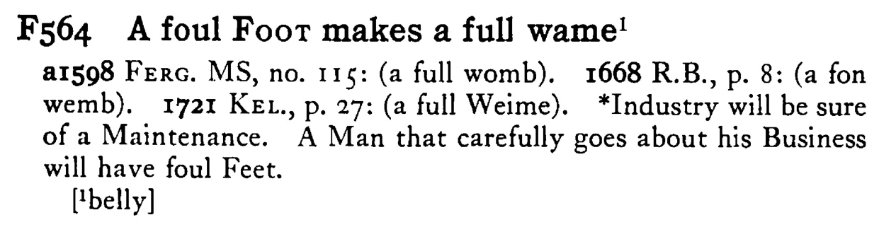 A foul FOOT makes a full wame¹ - a scanned entry from Tilley's 1950 Dictionary of Proverbs.