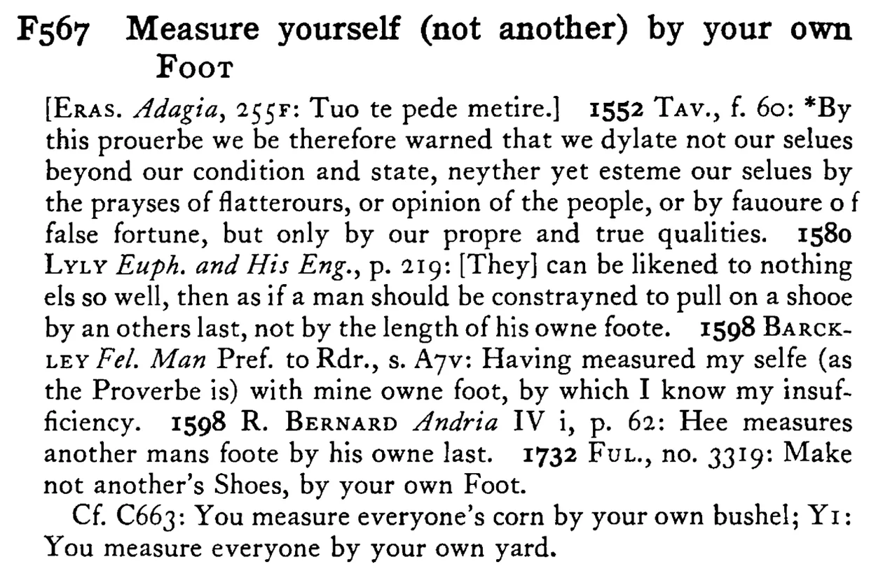 Measure yourself (not another) by your own FOOT - a scanned entry from Tilley's 1950 Dictionary of Proverbs.